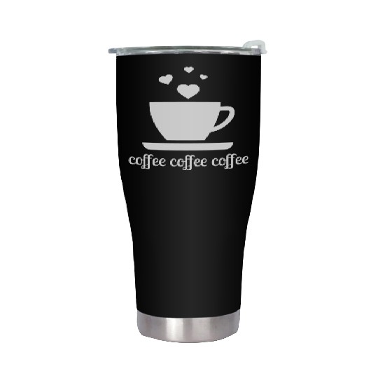 Coffee Coffee Coffee Love Mug Hearts Stainless Steel Tumblers