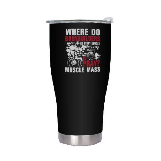 Bodybuilder Pray Muscle Mass Stainless Steel Tumblers