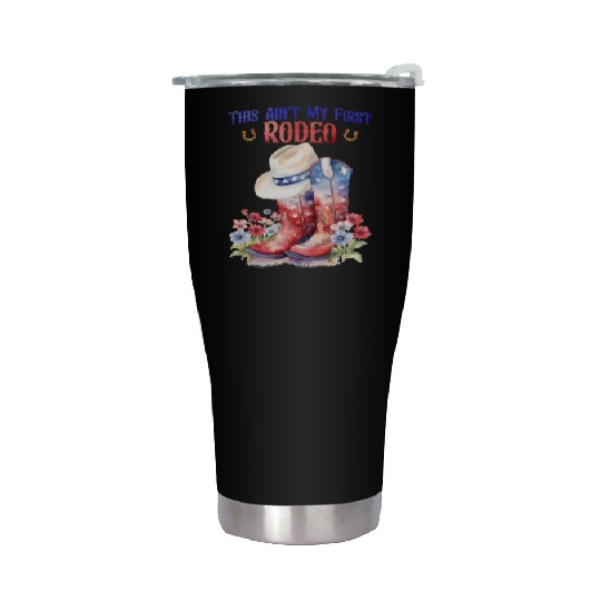 This Ain't My First Rodeo Women Rodeo Cowboy Stainless Steel Tumblers