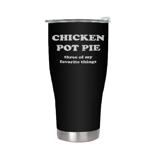 Chicken Pot Pie, Three of My Favorite Things Stainless Steel Tumblers