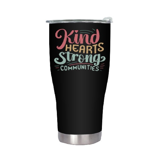 kind hearts strong communities world kindness day Stainless Steel Tumblers