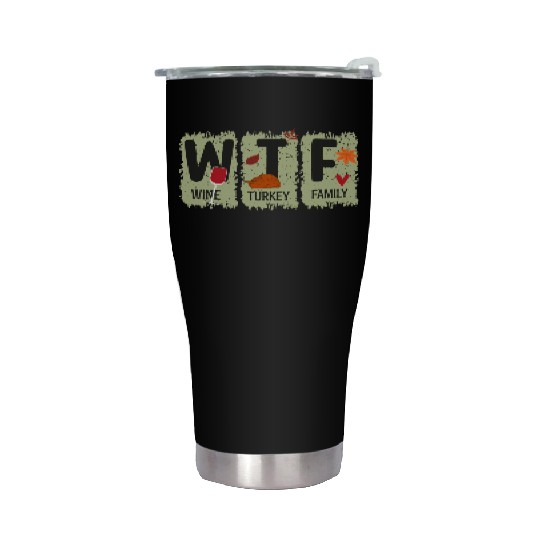 WTF Wine Turkey Family Stainless Steel Tumblers Funny Thanksgiving