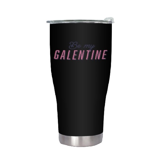 Be My Galentine. Galentine's Day Stainless Steel Tumblers