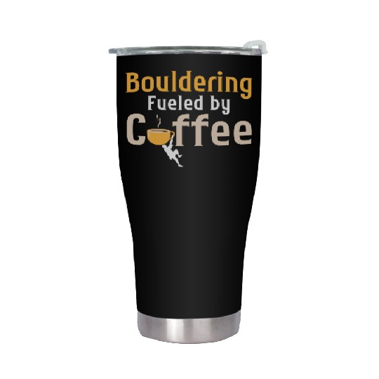 Bouldering Fueled By Coffee Climbing Boulder Stainless Steel Tumblers