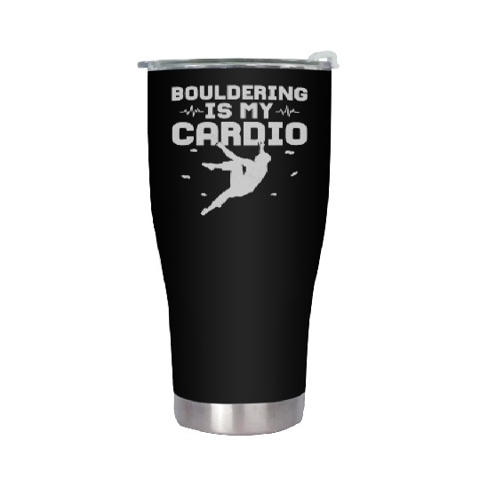 Bouldering Is My Cardio Climbing Boulder Stainless Steel Tumblers