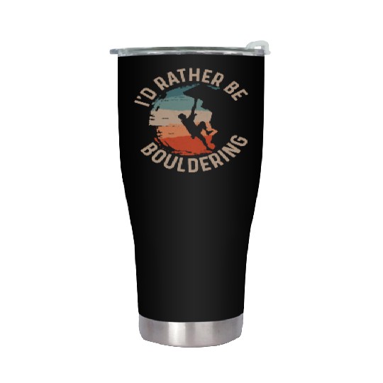 I'd Rather Be Bouldering Boulder Climbing Stainless Steel Tumblers