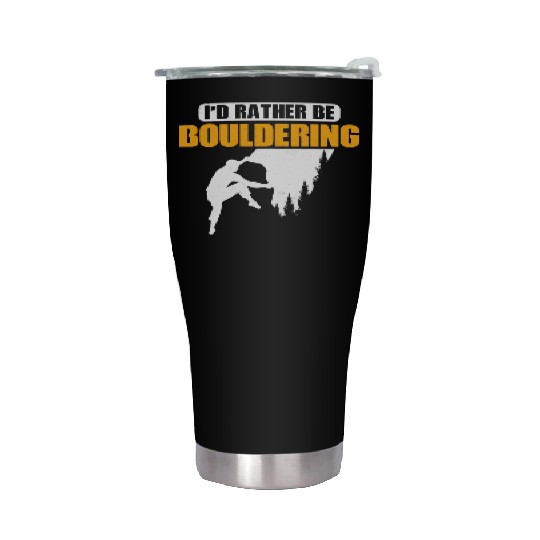 I'd Rather Be Bouldering Climbing Boulder Stainless Steel Tumblers