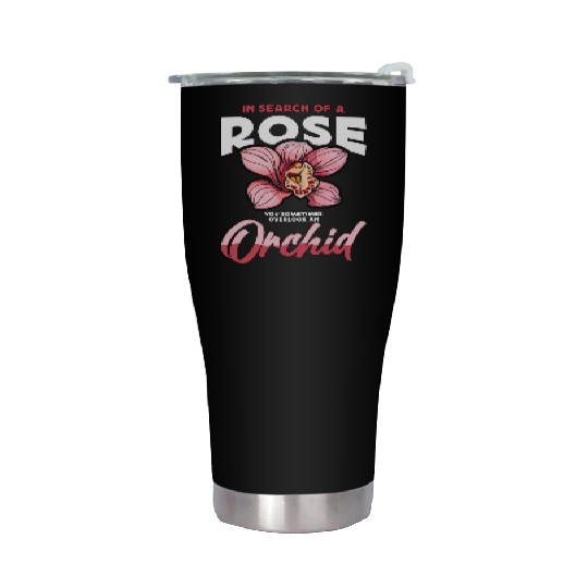 Orchids In Search Of A Rose You Sometimes Garden Stainless Steel Tumblers