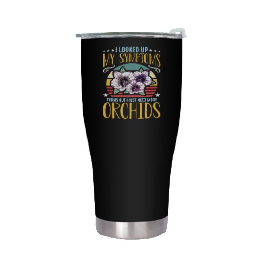 Orchids I Looked Up My Symptoms Orchid Grower Stainless Steel Tumblers