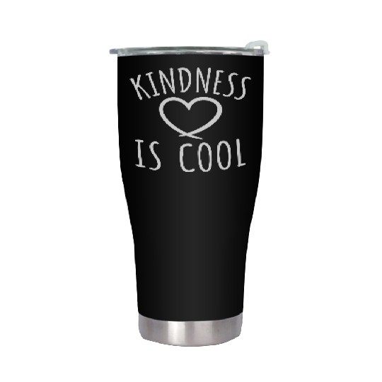 Kindness Is Cool Be A Nice Human Love Motivation Stainless Steel Tumblers