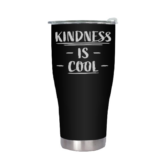 Kindness Is Cool Be A Nice Human Love Motivation Stainless Steel Tumblers