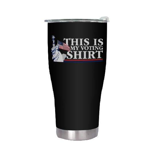 This Is My Voting Stainless Steel Tumblers Political Election Your
