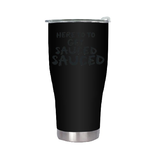 Here To Get Sauced Funny Cranberry Sauce Thanksgiv Stainless Steel Tumblers