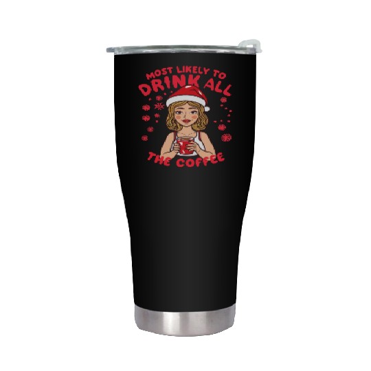 Santa Claus Most Likely To Drink All The Coffee Stainless Steel Tumblers