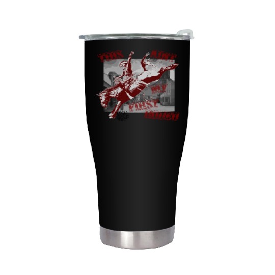 This Ant My First Rodeo Stainless Steel Tumblers