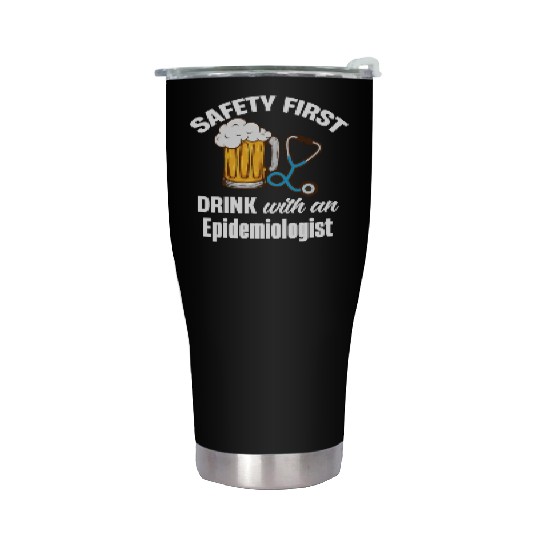 Safety First Drink With An Epidemiologist Vaccine Stainless Steel Tumblers