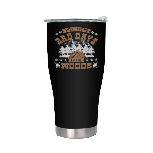 There are no bad days in the woods Stainless Steel Tumblers