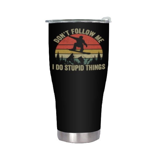 Don't Follow Me I Do Stupid Things Freestyle Snowb Stainless Steel Tumblers