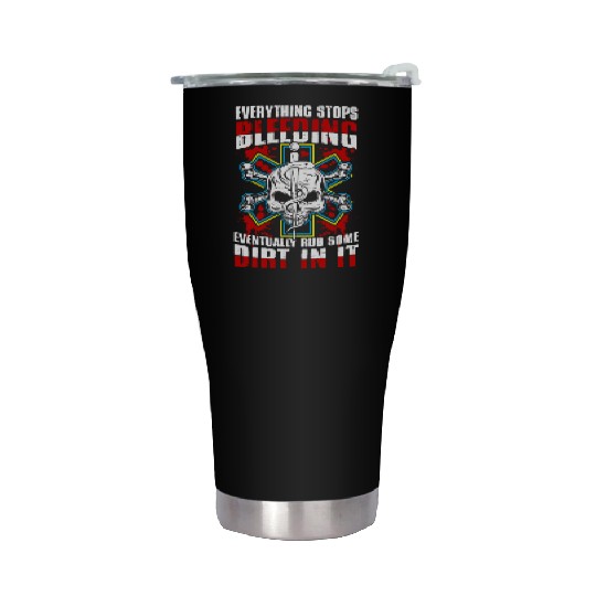 Everything stops bleeding | medical emergency Stainless Steel Tumblers