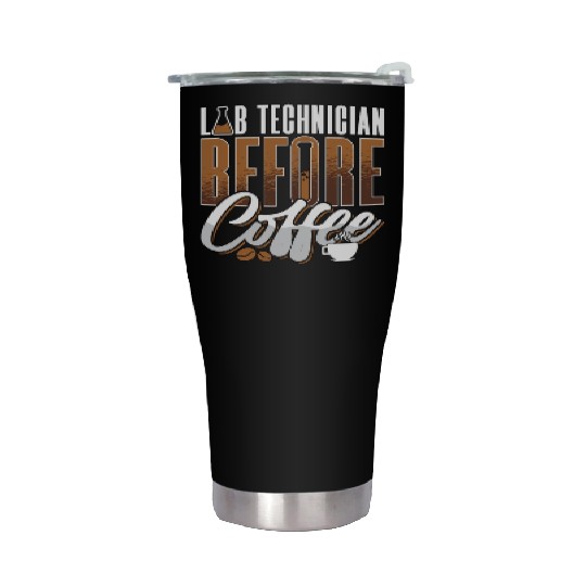 Lab Technician Before Coffee Medical Coffee Lover Stainless Steel Tumblers