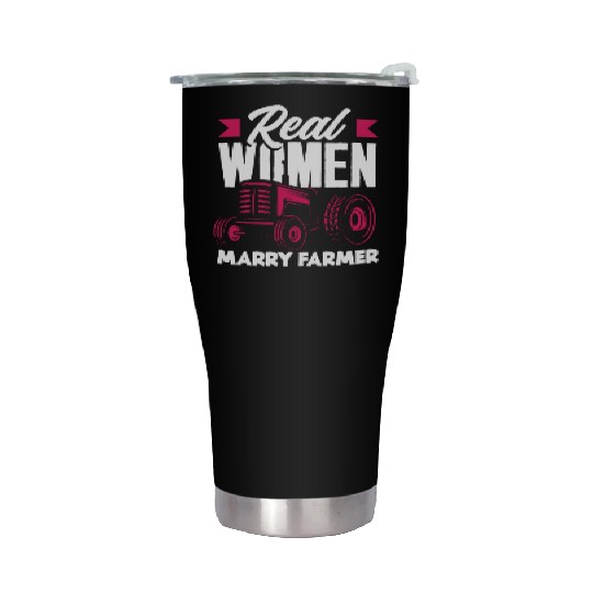 Real Women Marry Farmer Funny Farmer Gift Stainless Steel Tumblers