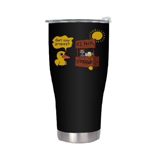 Duck song Got Any Grapes lemonade day hot Stainless Steel Tumblers