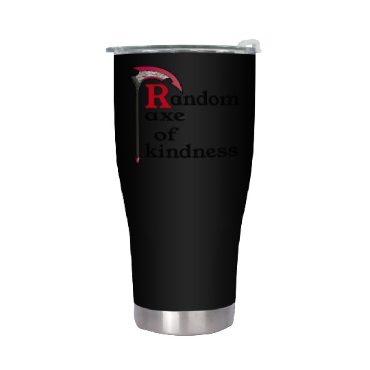random axe of kindness Stainless Steel Tumblers