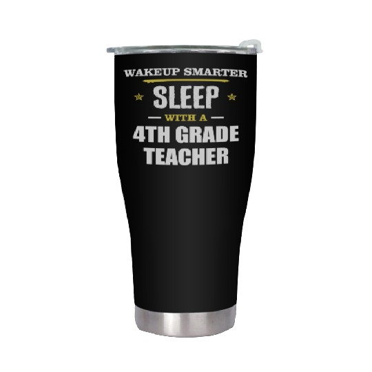 Wakeup Smarter Sleep WIth 4th Grade Teacher Gift Stainless Steel Tumblers