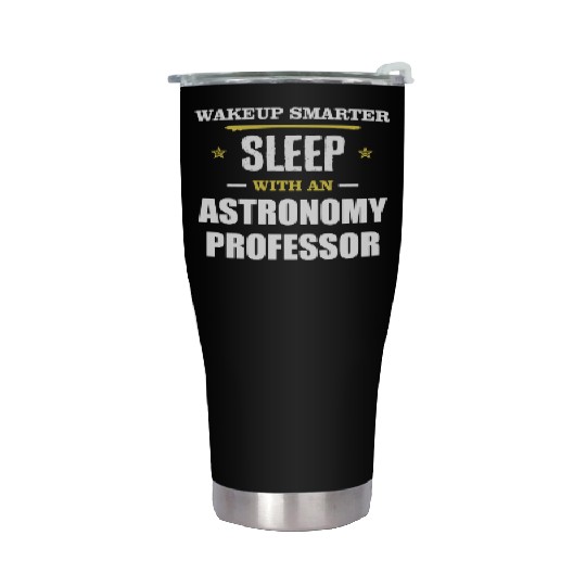 Wakeup Smarter Sleep WIth Astronomy Professor Gift Stainless Steel Tumblers