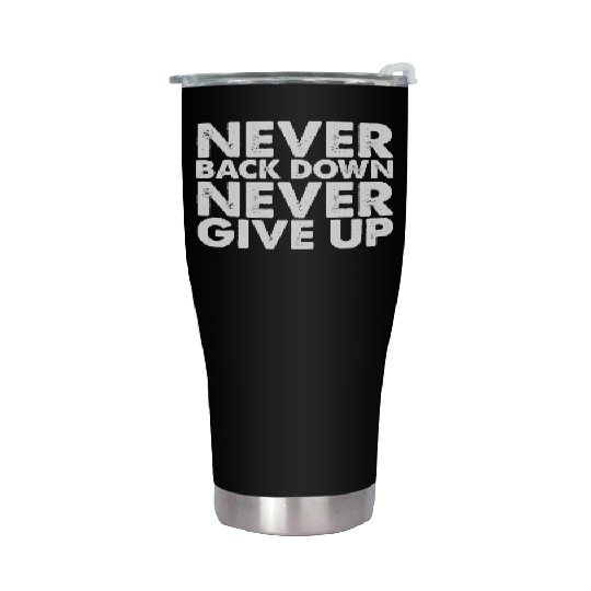 Never Give Up Stainless Steel Tumblers