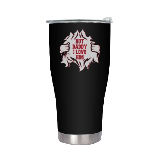 But Daddy I Love Him Hilarious Jokes203 Stainless Steel Tumblers