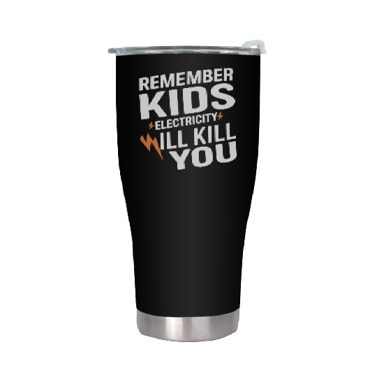 Remember Kids Safety Funny Electrician Caution Stainless Steel Tumblers