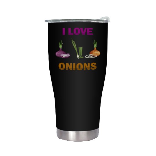 I Love Onions, For Onion and Vegetable Lovers Stainless Steel Tumblers