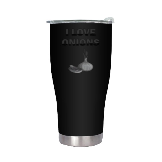 I Love Onions, For Onion and Vegetable Lovers Stainless Steel Tumblers