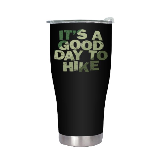 It's a good Day to Hike Nature Stainless Steel Tumblers