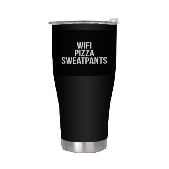 WiFi Pizza Sweatpants Funny Sarcastic Lazy Quote Stainless Steel Tumblers