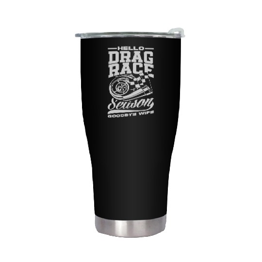 Funny Drag Race Drag Racing Gift Stainless Steel Tumblers