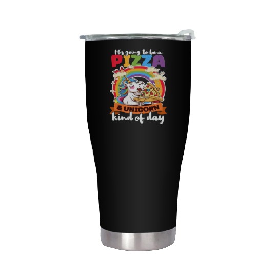 Unicorn Pizza Unicorn Kind Of Day Stainless Steel Tumblers