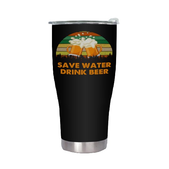 Save Water Drink Beer Stainless Steel Tumblers