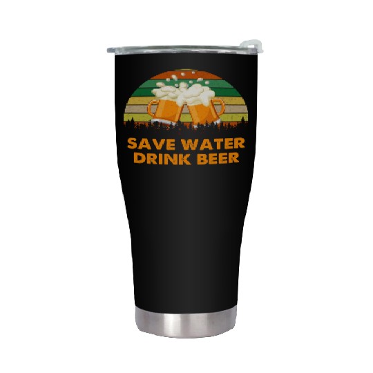 Save Water Drink Beer Stainless Steel Tumblers