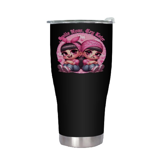 Smile Now Cry Later Drama girls Chicano Art Stainless Steel Tumblers