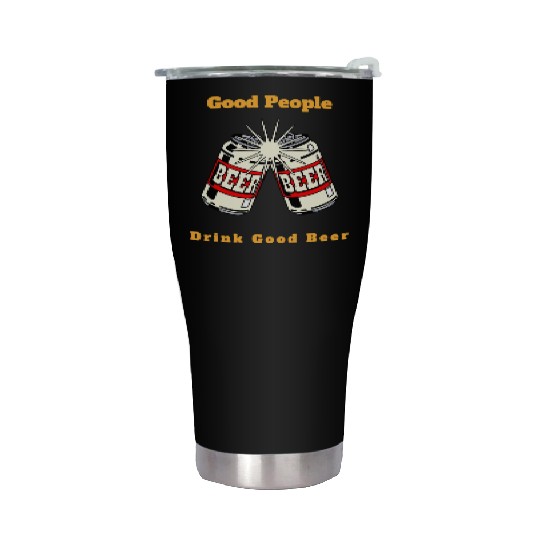 good people drink good beer Stainless Steel Tumblers