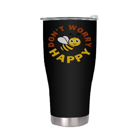 Don t Worry Bee Happy Stainless Steel Tumblers