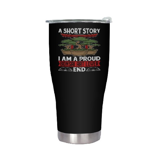 Bonsai Art Lover A Short Story I Am Bonsai Artist Stainless Steel Tumblers