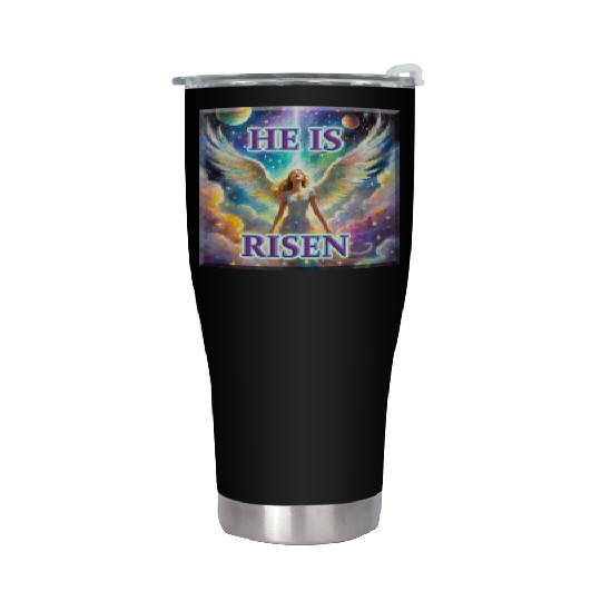 Angelic Joy and Supernatural Elation, HE IS RISEN! Stainless Steel Tumblers
