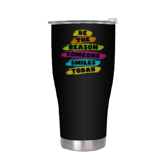 Be the Reason Someone Smiles Today Kindness Stainless Steel Tumblers