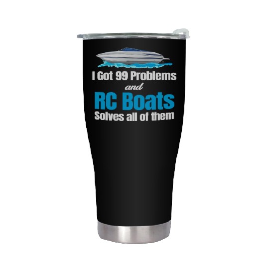 I Got 99 Problems And RC Boat Solves Them All Stainless Steel Tumblers