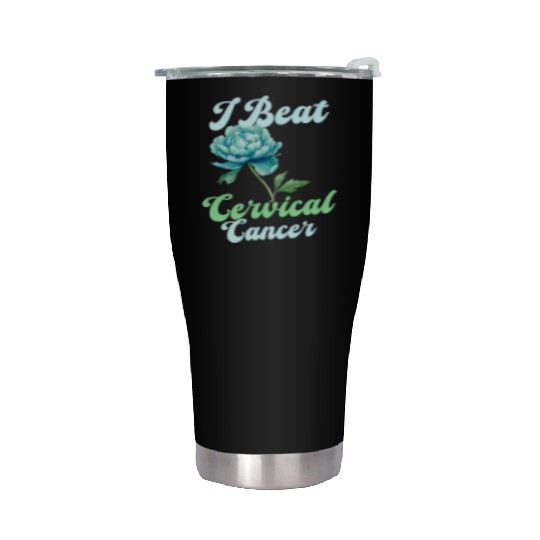 Cervical Cancer Awareness I Beat Cervical Cancer Stainless Steel Tumblers