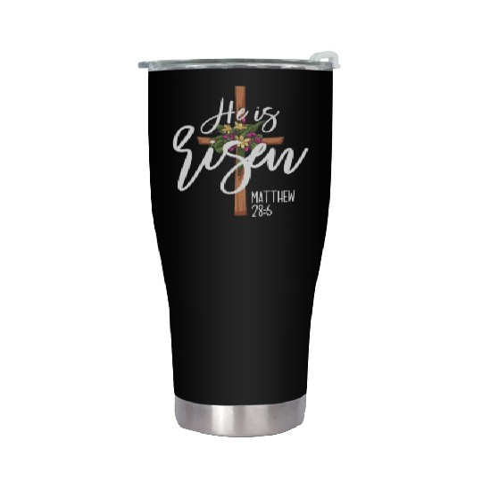 He Is Risen Matthew 28:6 Christian Jesus Is Risen Stainless Steel Tumblers