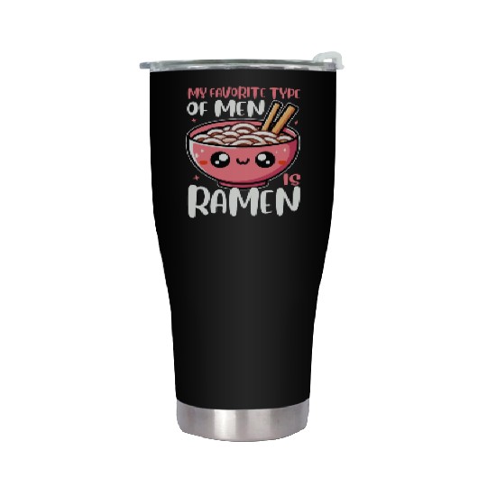 My Favorite Type Of Men Is Ramen Funny Bowl Stainless Steel Tumblers